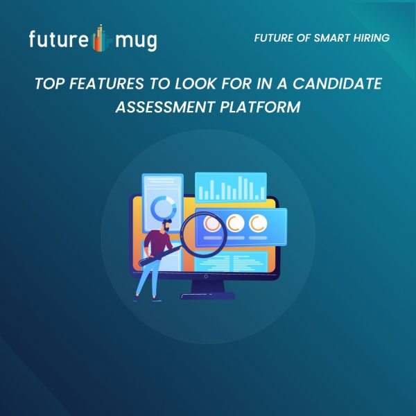 Top Features to Look for in a Candidate Assessment Platform