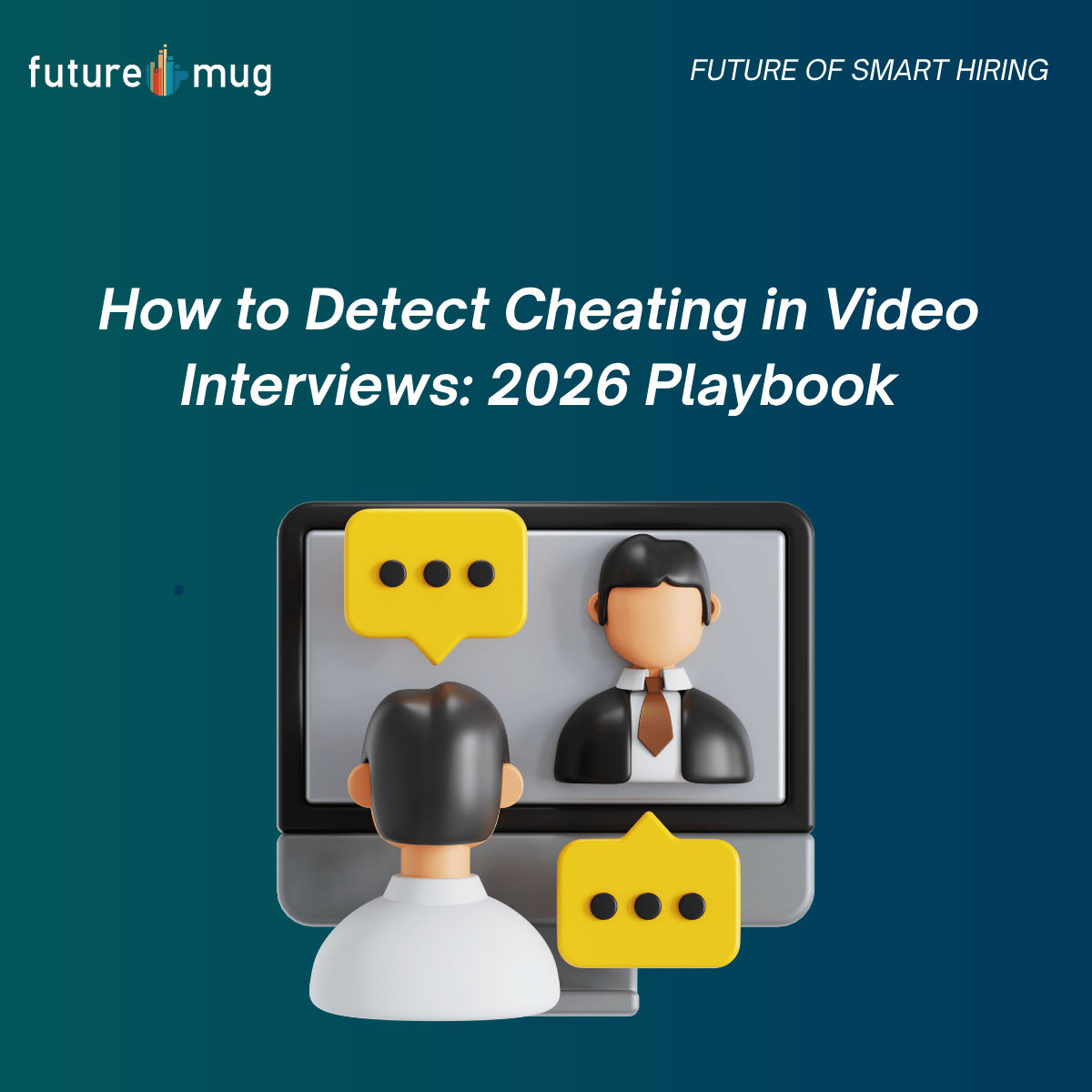 How to Detect Cheating in Video Interviews: 2026 Playbook