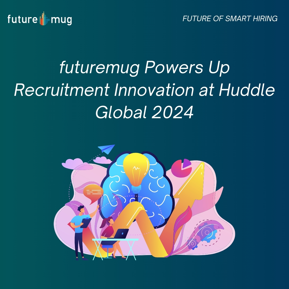 futuremug Powers Up Recruitment Innovation at Huddle Global 2024