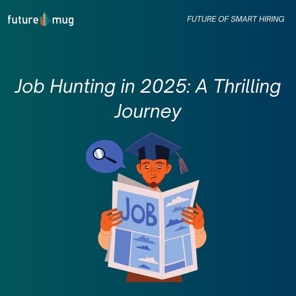 Job Hunting in 2025: A Thrilling Journey