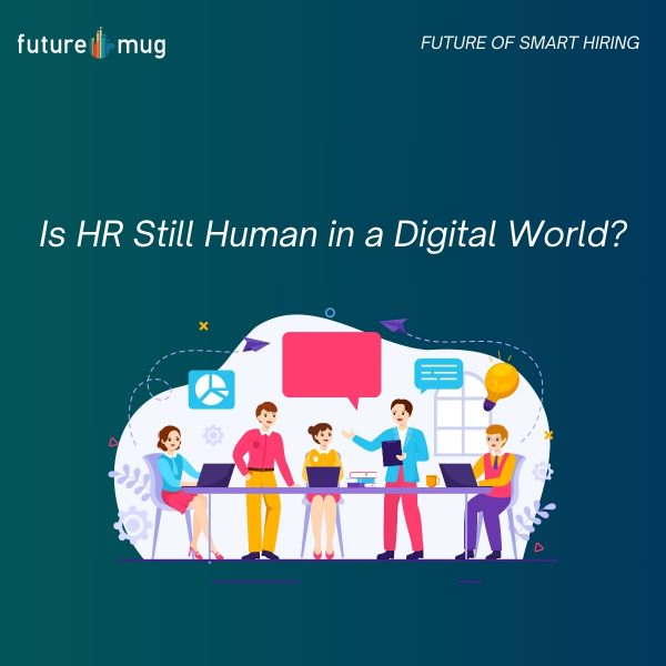 Is HR Still Human in a Digital World?