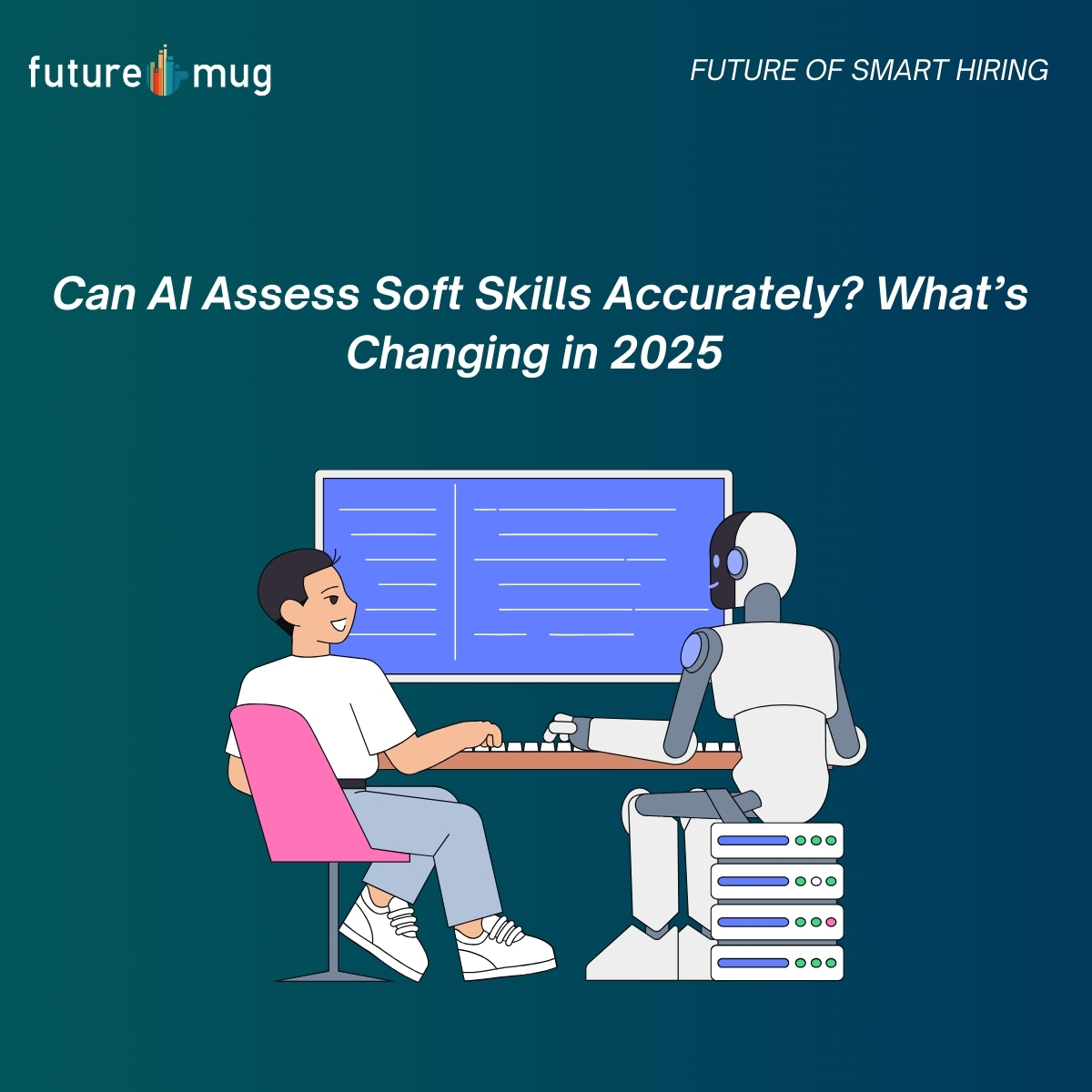 Can AI Assess Soft Skills Accurately? What’sChanging in 2025 Can AI Assess Soft Skills Accurately? What’sChanging in 2025