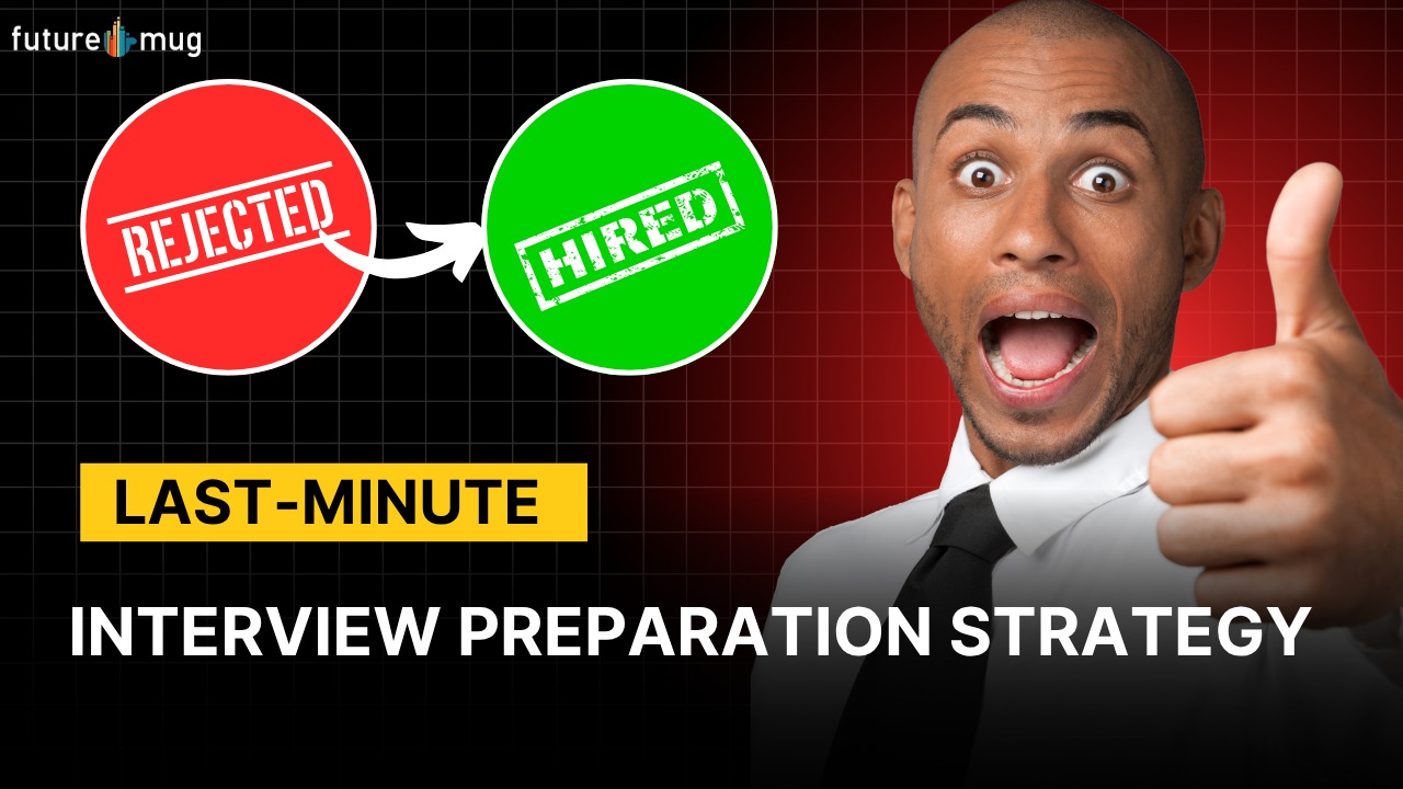 Last-Minute Interview Preparation Strategy