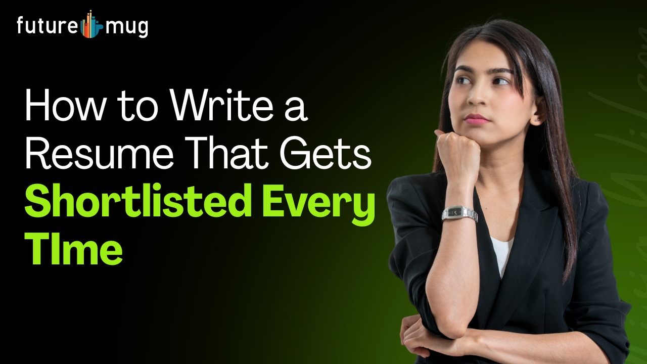How to Write a Resume That Gets Shortlisted Every Time
