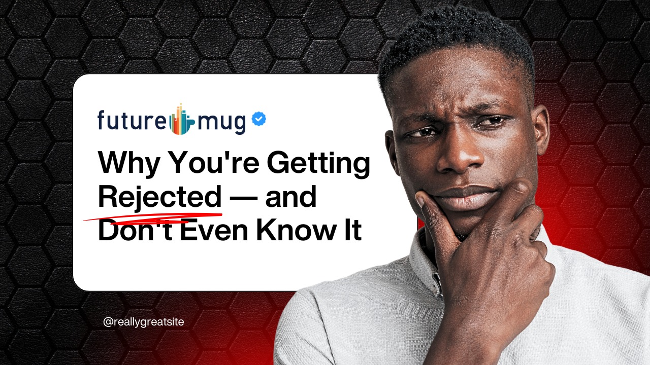 Why You’re Getting Rejected — and Don’t Even Know It