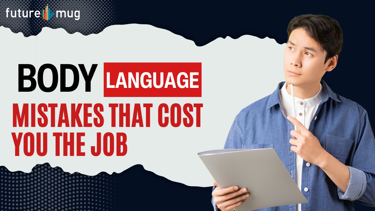 Body Language Mistakes That Cost You the Job