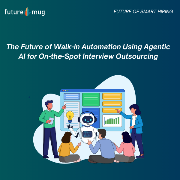 agentic AI walk-in interview outsourcing system in 2026