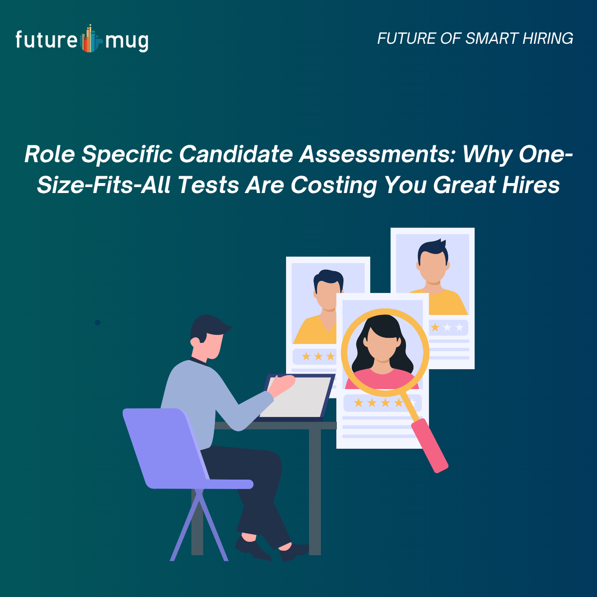 Role Specific Candidate Assessments: Why One-Size-Fits-All Tests Are Costing You Great Hires