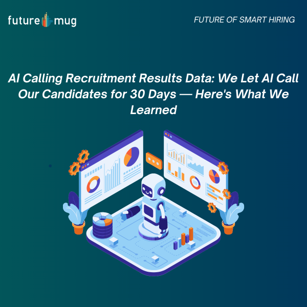 AI calling recruitment results data with Futuremug AI Calling platform