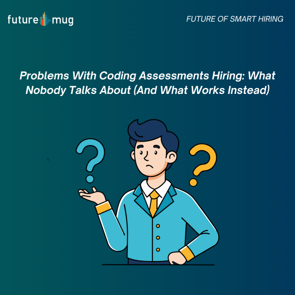 problems with coding assessments hiring software engineers