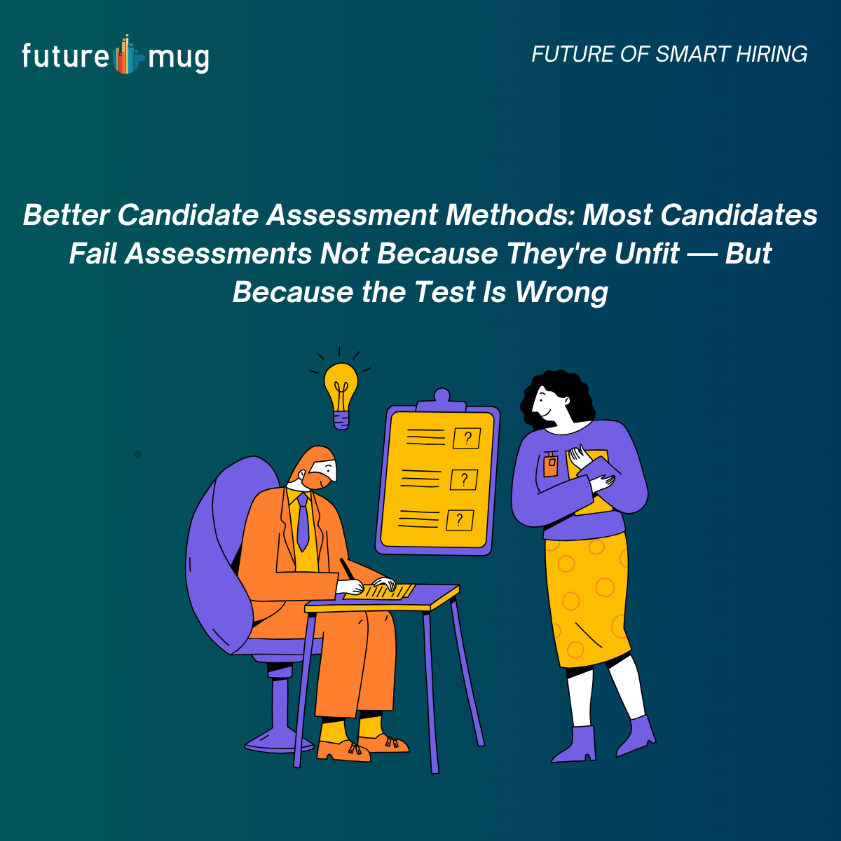 better candidate assessment methods for technical hiring