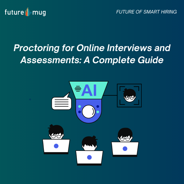 Proctoring for Online Interviews and Assessments: A Complete Guide