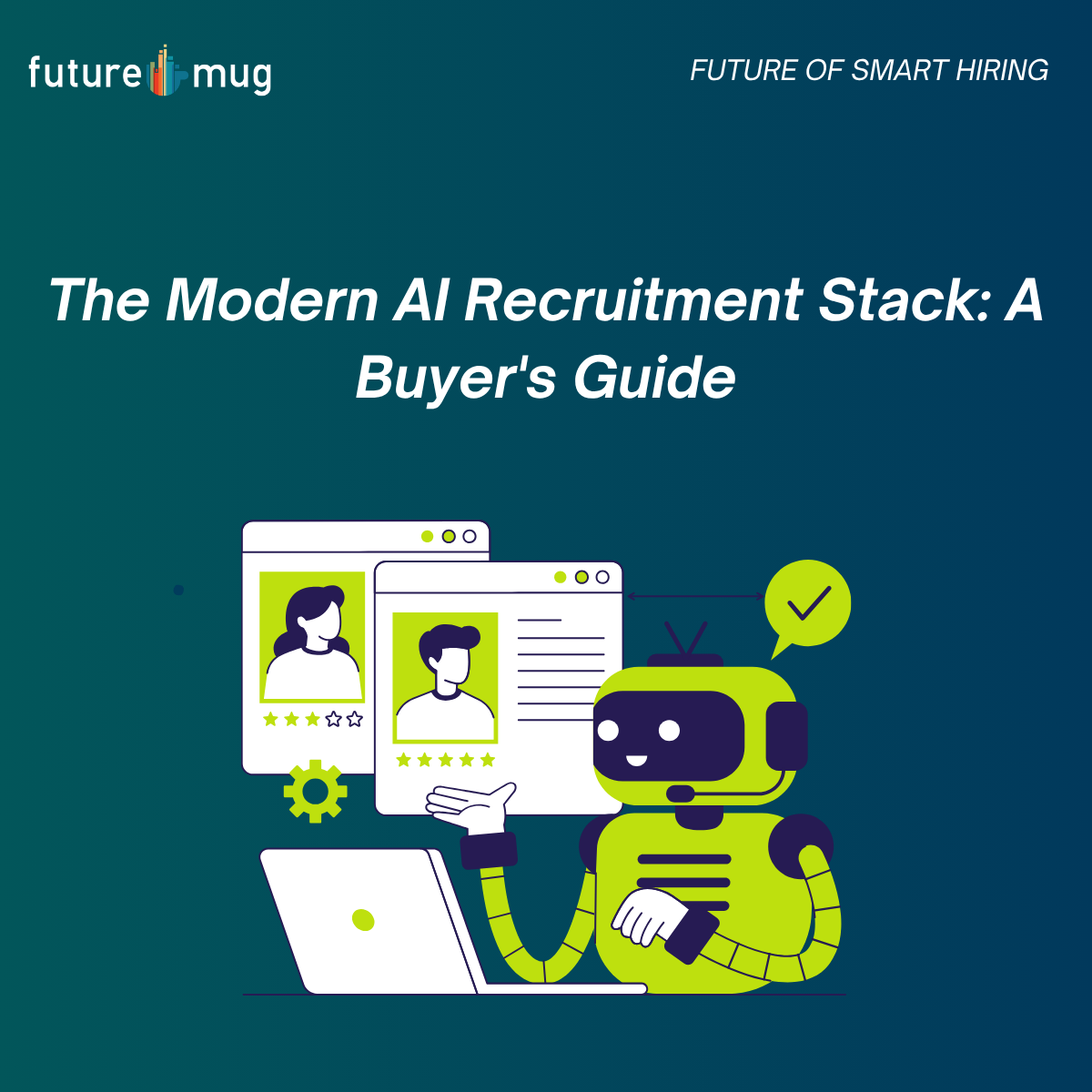 The Modern AI Recruitment Stack: A Buyer’s Guide