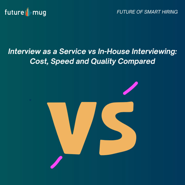 Interview as a Service vs In-House Interviewing: Cost, Speed and Quality Compared