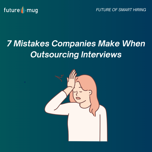 interview outsourcing mistakes