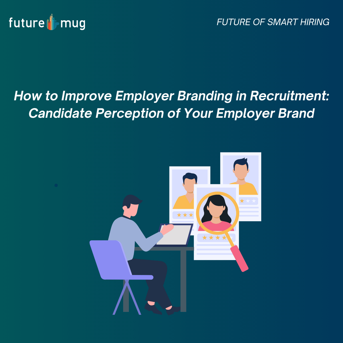 How to Improve Employer Branding in Recruitment: Candidate Perception of Your Employer Brand